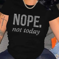 NOPE NOT TODAY printed casual T-shirt